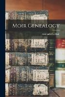 Moir Genealogy - Alexander L Moir - cover