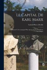 Le Capital de Karl Marx; resume et accompagne d'un apercu sur le socialisme scientifique