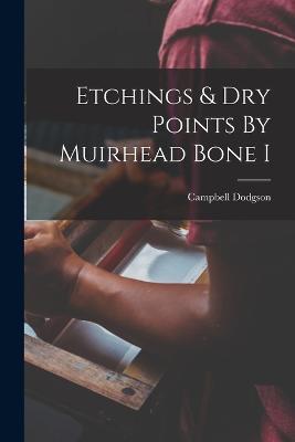 Etchings & Dry Points By Muirhead Bone I - Campbell Dodgson - cover