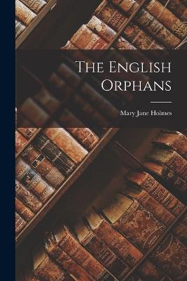 The English Orphans - Mary Jane Holmes - cover