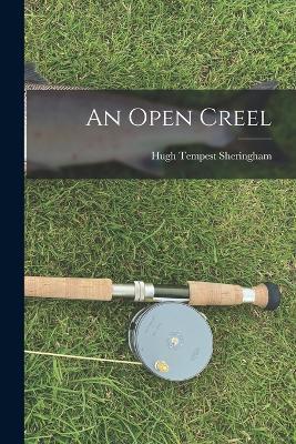 An Open Creel - Hugh Tempest Sheringham - cover