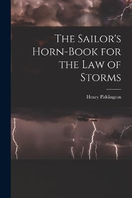 The Sailor's Horn-Book for the Law of Storms - Henry Piddington - cover