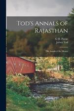 Tod's Annals of Rajasthan; the Annals of the Mewar