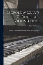 Leopold Mozarts grundliche Violinschule: Mit vier Kupfertafeln und einer Tabelle. Dritte vermehrte Auflage.