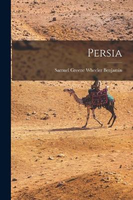 Persia - Samuel Greene Wheeler Benjamin - cover