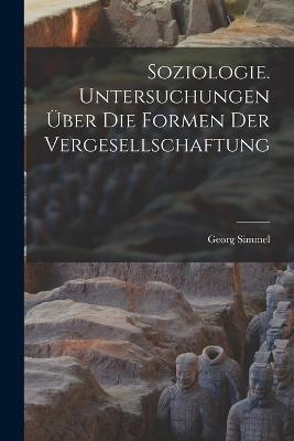 Soziologie. Untersuchungen uber die formen der vergesellschaftung - Georg Simmel - cover