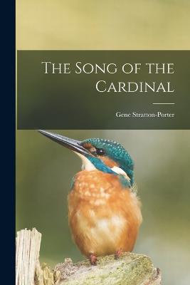 The Song of the Cardinal - Gene Stratton-Porter - cover