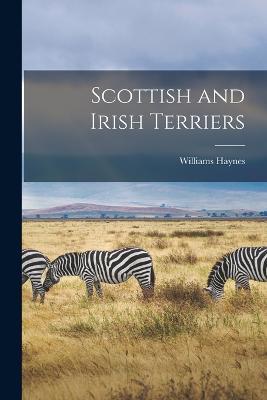 Scottish and Irish Terriers - Williams Haynes - cover