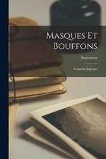 Masques et bouffons; Comédie Italienne
