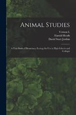 Animal Studies; a Text-book of Elementary Zoology for use in High Schools and Colleges