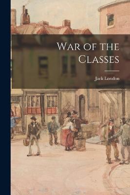 War of the Classes - Jack London - cover