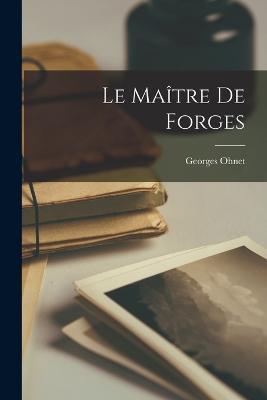 Le Maitre De Forges - Georges Ohnet - cover