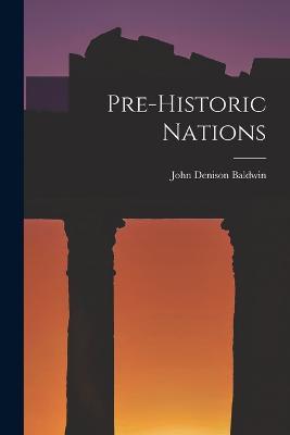 Pre-historic Nations - John Denison Baldwin - cover