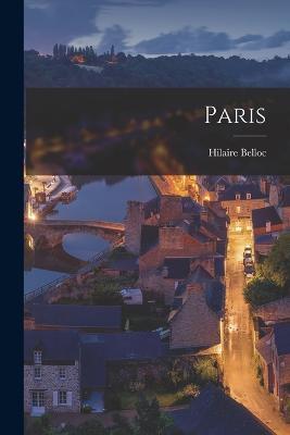 Paris - Hilaire Belloc - cover