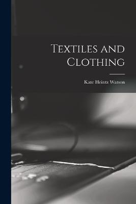 Textiles and Clothing - Kate Heintz Watson - cover