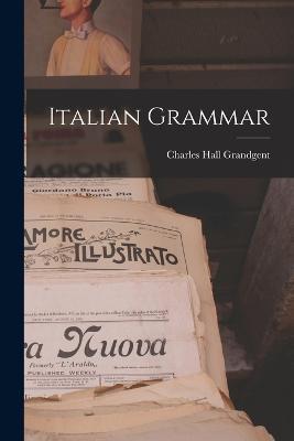 Italian Grammar - Charles Hall Grandgent - cover