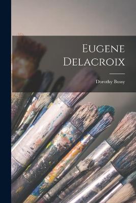 Eugene Delacroix - Dorothy Bussy - cover