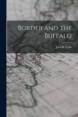 Border and the Buffalo - John R Cook - cover