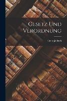 Gesetz Und Verordnung - Georg Jellinek - cover