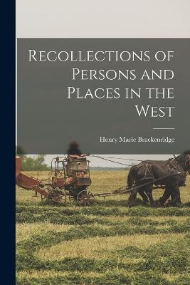 Recollections of Persons and Places in the West - Henry Marie Brackenridge - cover