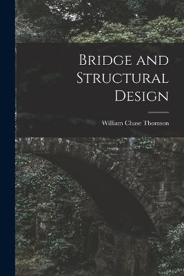 Bridge and Structural Design - William Chase Thomson - cover