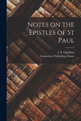 Notes on the Epistles of St Paul - J B Lightfoot - cover