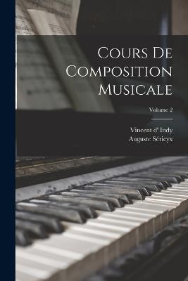Cours de composition musicale; Volume 2 - Serieyx Auguste 1865- - cover
