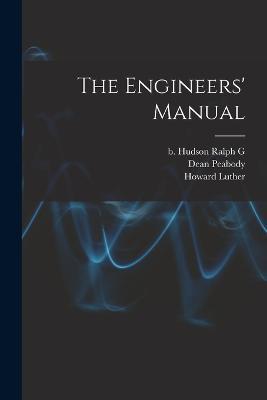 The Engineers' Manual - Ralph G B Hudson,Joseph Lipka,Howard Luther - cover