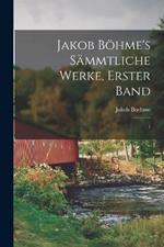 Jakob Boehme's sammtliche Werke, Erster Band: 1