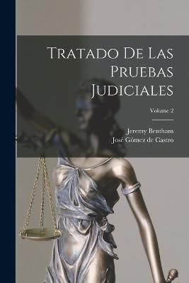 Tratado De Las Pruebas Judiciales; Volume 2 - Jeremy Bentham - cover