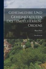 Geheimlehre Und Geheimstatuten Des Tempelherren-Ordens: Eine Kritische