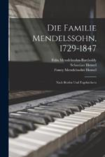 Die Familie Mendelssohn, 1729-1847: Nach Briefen und Tagebuchern