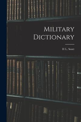 Military Dictionary - H L Scott - cover