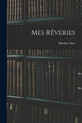 Mes Rêveries - Maurice Saxe - cover