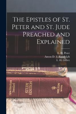 The Epistles of St. Peter and St. Jude Preached and Explained - Martin Luther,E H Gillett - cover