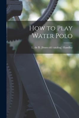 How to Play Water Polo - cover