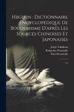 Hbgirin: dictionnaire encyclopédique de bouddhisme d'après les sources chinoises et japonaises: 1-3