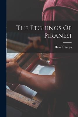 The Etchings Of Piranesi - Russell Sturgis - cover