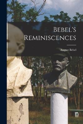 Bebel's Reminiscences - August Bebel - cover