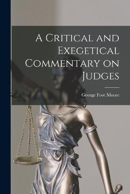 A Critical and Exegetical Commentary on Judges - George Foot Moore - cover