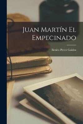 Juan Martin el Empecinado - Benito Perez Galdos - cover