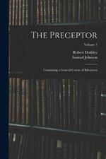 The Preceptor: Containing a General Course of Education; Volume 1