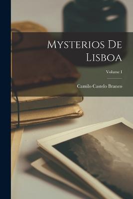 Mysterios de Lisboa; Volume I - Camilo Castelo Branco - cover