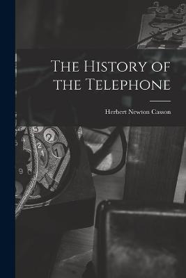 The History of the Telephone - Herbert Newton Casson - cover