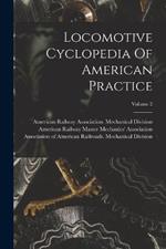 Locomotive Cyclopedia Of American Practice; Volume 2