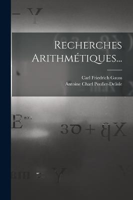 Recherches Arithmétiques... - Carl Friedrich Gauss - cover