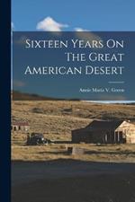 Sixteen Years On The Great American Desert