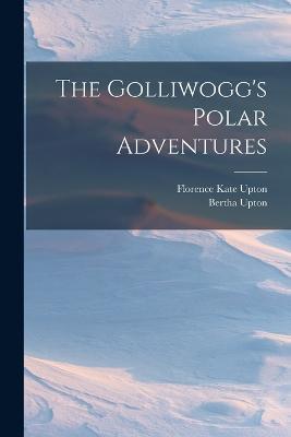 The Golliwogg's Polar Adventures - Bertha Upton - cover