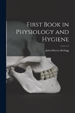 First Book in Physiology and Hygiene