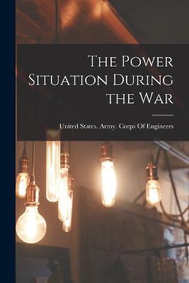 The Power Situation During the War - cover